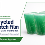 Recycled Stretch Film: 7 Checks Before You Trial a Roll